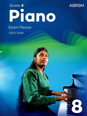 Piano Exam Pieces 2027 & 2028 - Grade 8
