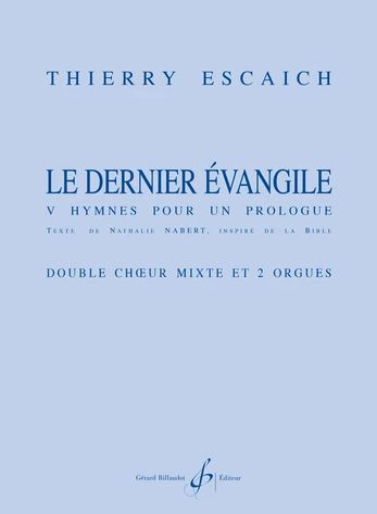Le Dernier Evangile - Cinq Hymnes pour un Prologue