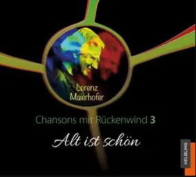 Chansons mit Rückenwind 3 - Alt ist schön
