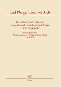 Carl Philipp Emanuel Bach - Thematisch-systematisches Verzeichnis der Musikalischen Werke - Teil 2: Vokalwerke