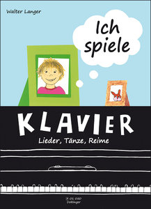 Ich spiele Klavier - Lieder, Tänze, Reime