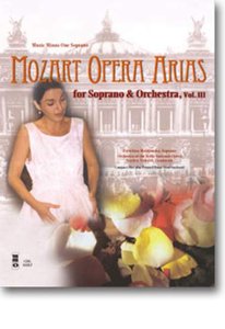 Mozart Opera Arias for Soprano & Orchestra Vol. 3