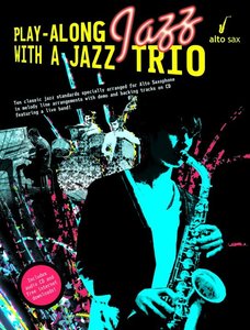 Play-Along Jazz with a Jazz Trio - Alto Sax