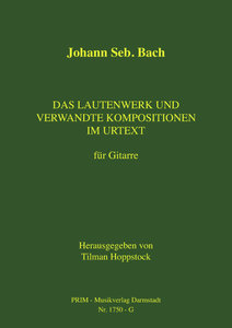Johann Sebastian Bach: Das Lautenwerk und verwandte Kompositionen