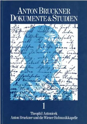 Anton Bruckner und die Wiener Hofmusikkapelle