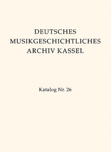 Deutsches musikgeschichtliches Archiv Kassel - Katalog Nr. 26