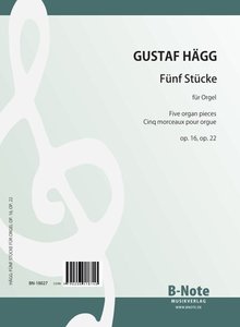 Fünf Stücke für Orgel op. 16, op. 22