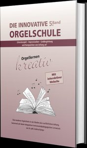 Die innovative Orgelschule Band 5