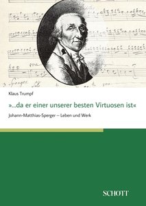 [326670] Johann-Matthias-Sperger ". . . da er einer unserer besten Virtuosen ist"