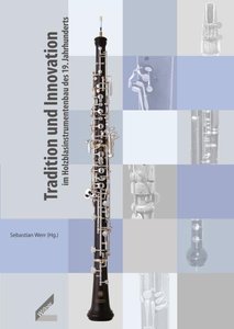 [287343] Tradition und Innovation im Holzblasinstrumentenbau des 19. Jahrhunderts