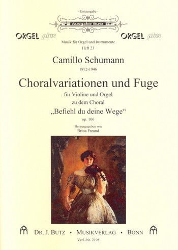 [226669] Choralvariationen und Fuge op. 106 zu dem Choral Befiehl du deine Wege