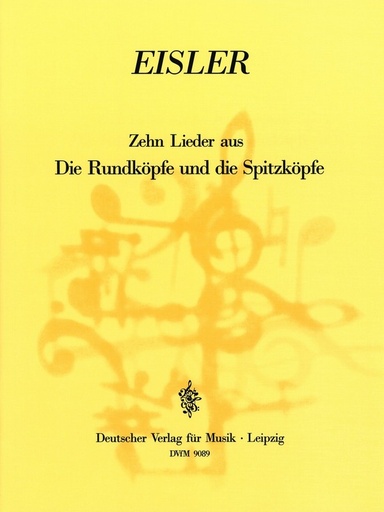 [12836] Zehn Lieder aus der Bühnenmusik ''Die Rundköpfe und die Spitzköpfe'' nach Texten von Bertold Brecht