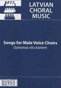 [305854] Songs for Male Voice Choirs - Latvian Choral Music