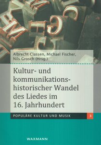 [278194] Kultur- und kommunikationshistorischer Wandel des Liedes im 16. Jahrhundert