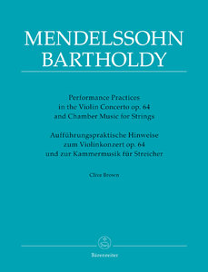 [312122] Aufführungspraktische Hinweise zum Violinkonzert op. 64 und zur Kammermusik für Streicher von Felix Mendelssohn-Bartholdy