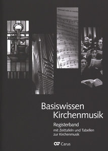 [324005] Basiswissen Kirchenmusik : Registerband mit Zeittafeln und Tabellen zur Kirchenmusik
