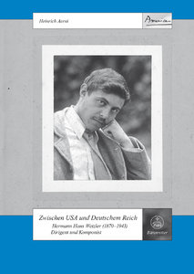 [292960] Zwischen USA und Deutschem Reich - Hermann Hans Wetzler (1870–1943)
