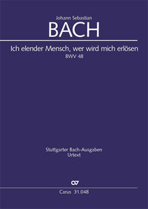 [252406] Ich elender Mensch, wer wird mich erlösen, BWV 48
