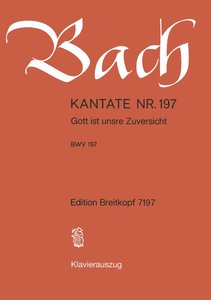 [144329] Gott ist unsre Zuversicht, BWV 197