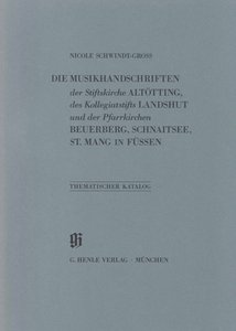 [HN-02322] Die Musikhandschriften der Stiftskirche Altötting, des Kollegiatstifts Landshut und der Pfarrkirche Beuerberg, Schaitsee und St. Mang in Füssen