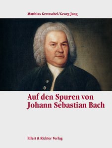 [16718] Auf den Spuren von Johann Sebastian Bach