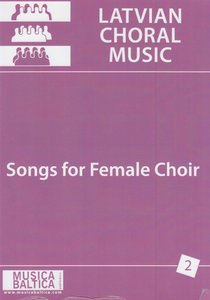 [318529] Songs for Female Choir 2 - Latvian Choral Music