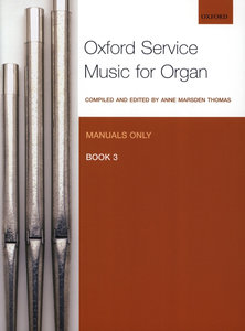 [326270] Oxford Service Music for Organ: Manuals only, Book 3