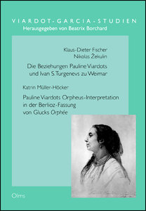 [297723] Die Beziehungen Pauline Viardots und Ivan S. Turgenevs zu Weimar / Pauline Viardots Orpheus-Interpretation in der Berlioz-Fassung von Glucks "Orphee"