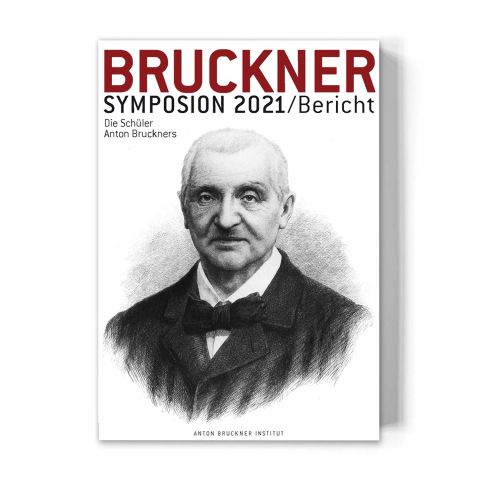 [405031] Bruckner Symposium 2021 - Die Schüler Anton Bruckners