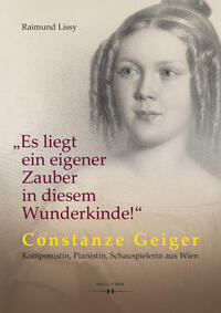 [506092] Constanze Geiger - "Es liegt ein eigener Zauber in diesem Wunderkinde!"