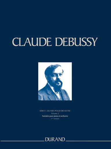 [512014] Fantaisie pour piano et Orchestre (1re version) - OEuvres Completes - Serie V Vol. 2