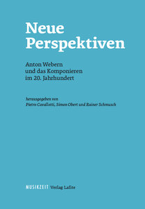 [318366] Neue Perspektiven - Anton Webern und das Komponieren im 20. Jahrhundert