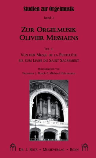 [223034] Zur Orgelmusik Olivier Messiaens Teil 2: Von der Messe de la Pentecote bis zum Livre du Saint Sacrement